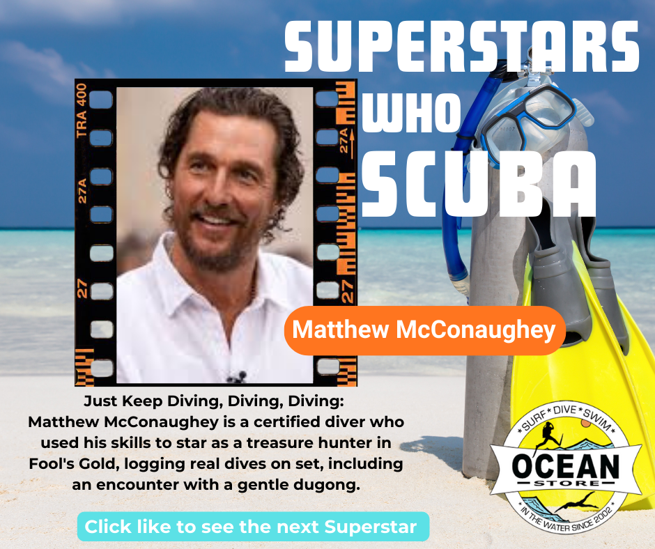 Superstars who SCUBA (Matthew McConaughey)